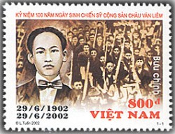Kỷ niệm 100 năm ngày sinh Chiến sỹ Cộng sản Châu Văn Liêm (29/6/1902 - 29/6/2002)